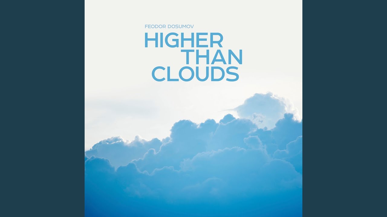 Higher Than Clouds - YouTube