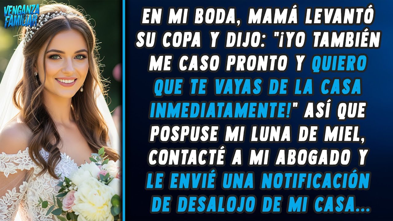 En mi boda, mi mamá levantó su copa y dijo: 