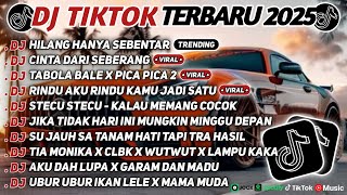 DJ TIKTOK TERBARU 2025 SLOW BASS 🎵DJ HILANG HANYA SEBENTAR🎵 DJ CINTA DARI SEBERANG🎵