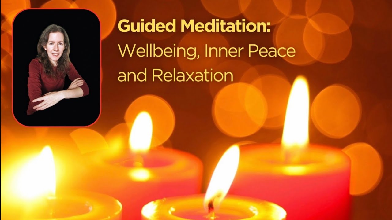10 Minute Guided Meditation for Wellbeing, Inner Peace and Relaxation ...
