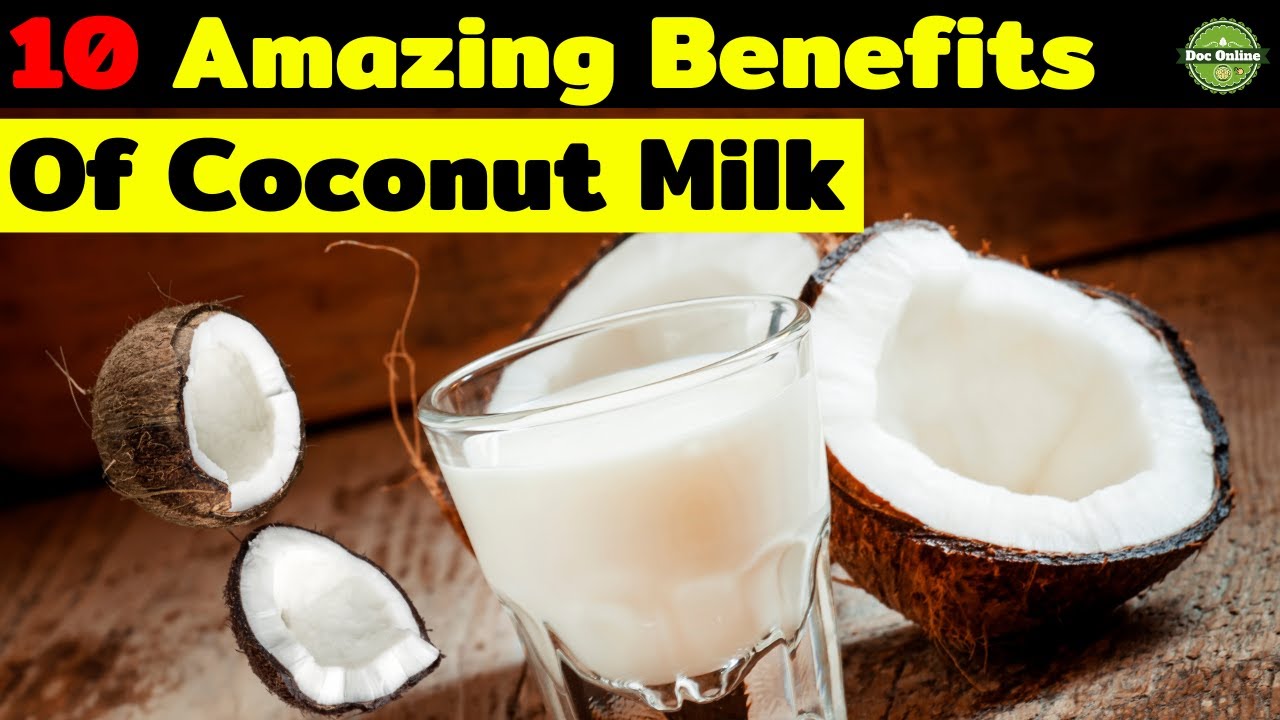 Benefits Of Coconut Milk YouTube Benefits Of Coconut Milk YouTube