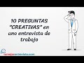 10 PREGUNTAS "CREATIVAS" en una entrevista de trabajo