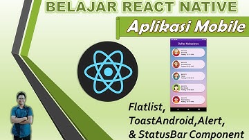 Aplikasi Mobile | Flatlist, Status Bar, ToastAndroid, dan Alert Component Pada React Native