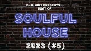 DJ Rimiks - Best of Soulful House 2023 (#5)