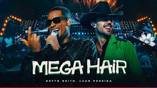 MEGA HAIR - Netto Brito, Luan Pereira | Ilha do Arrocha (Ao Vivo em São Luís/MA) - OFICIAL