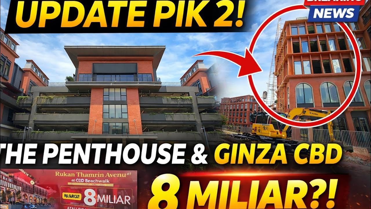 UPDATE! The Penthouse & Ginza Beachwalk PIK 2 Hampir Jadi?! CBD Beachwalk Makin Gila!