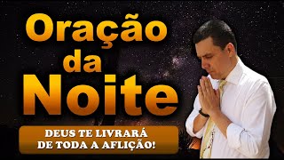 Oração Da Noite De Hoje Deus Te Livrará De Toda A Aflição