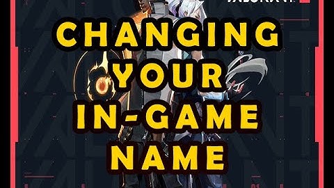HOW TO CHANGE YOUR VALORANT IN-GAME NAME | 2022