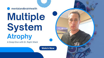 Understanding Multiple System Atrophy: A Deep Dive with Dr. Raphi Wald