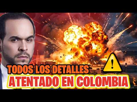 🚨 URGENT!! TERRORIST ATTACK IN COLOMBIA Following De La Espriella's Inauguration ⚠️ ALL THE DETAILS