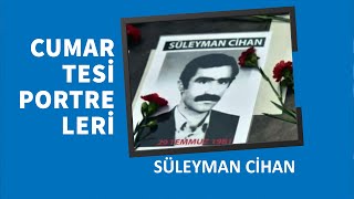 Cumartesi Portreleri | Süleyman Cihan
