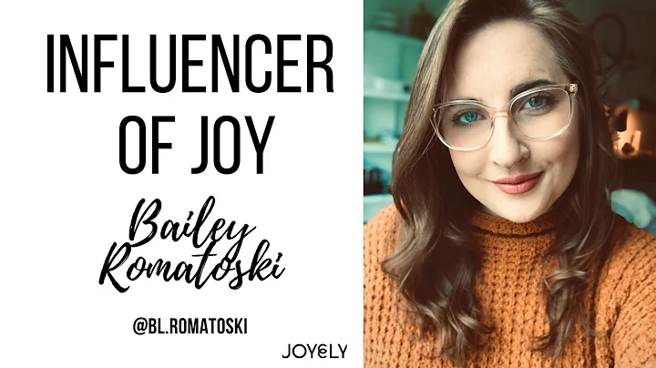 INFLUENCER OF JOY, Bailey Romatoski: Mental Health...