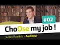 Choose my job 2  julien rosire  auditeur