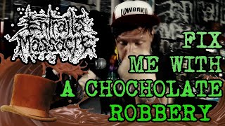 Entrails Massacre - Fix Me With A Chocolate Robbery