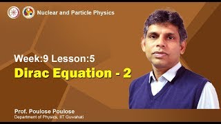Mod-09 Lec-32 Dirac Equation - 2