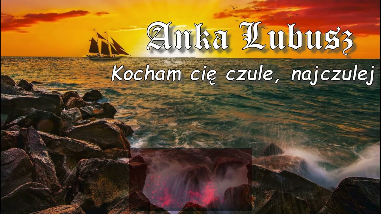 Anka Lubusz - Kocham cię czule, najczulej