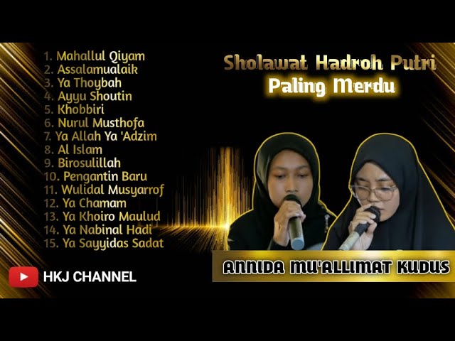 TERBARU !!! || Sholawat Merdu Hadroh Putri | Annida Mu'allimat Kudus Full Album 2022 class=