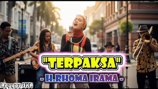 Terpaksa  Hrhoma Irama  Cover Versi Reggae Ska