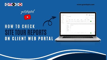 How To Check Site Tour Reports On Client Web Portal?  -GuardsPro Support Center Video