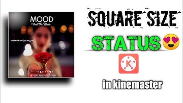 || How To Edit New Style Square Size WhatsApp Status Video In Kinemaster ||