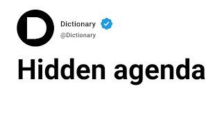 Hidden agenda Meaning In English