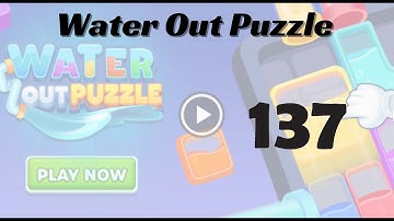 🎮 Water Out Puzzle Level 137 Walkthrough | Fun Brain Challenge 💧 | Go Answer