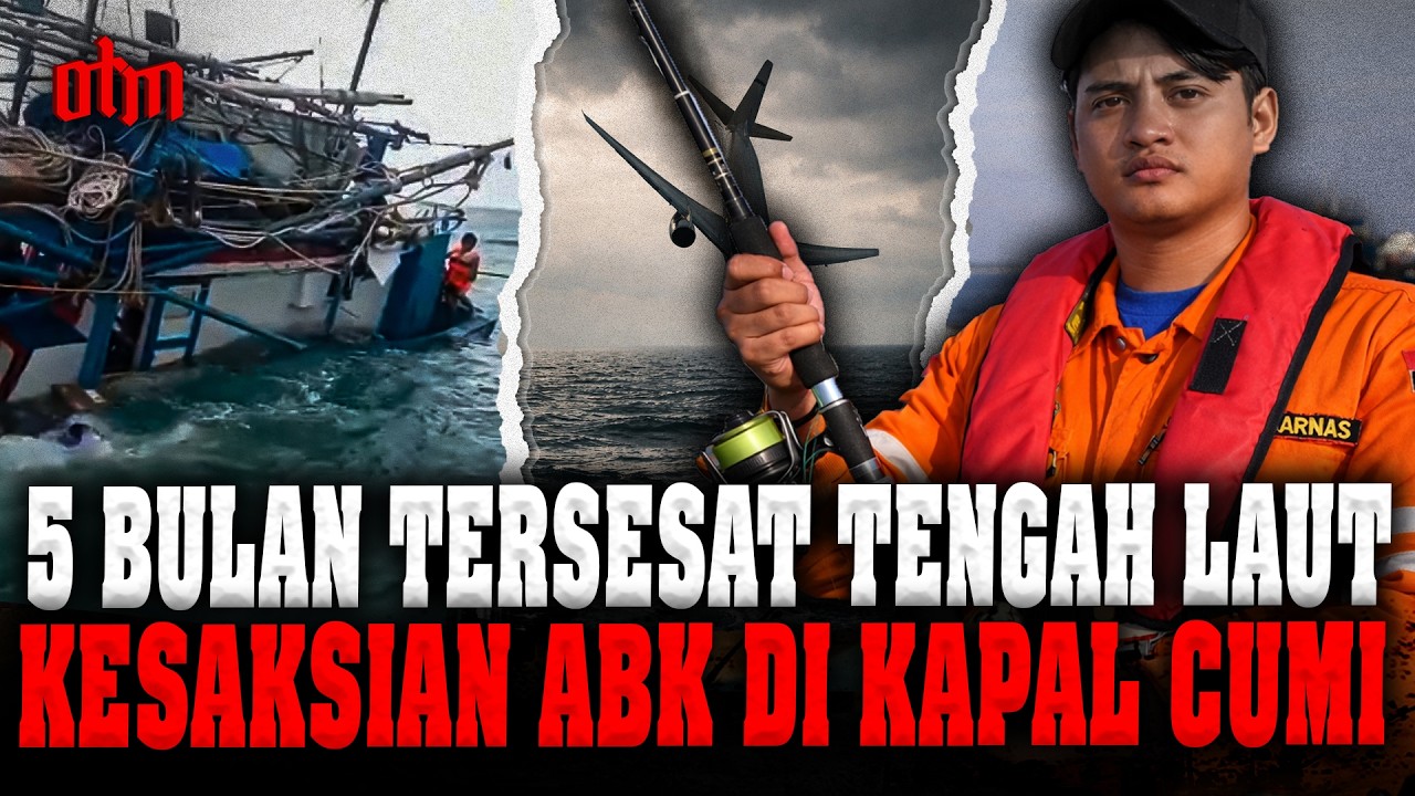 JANGAN SAMPE GAK NONTON CERITA INI, SEBELUM DI HAPUS YOUTUBE! SEREMNYA SAKSI MATA ABK DI KAPAL CUMI