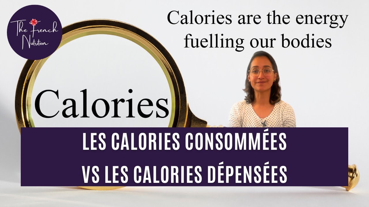 The French Nutrition Calories consommées et Calories dépensées YouTube — free download