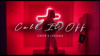 CALL IT OFF by Icruyn & Lerocque - Out this Friday!