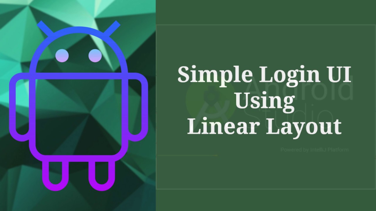 android log in form tutorial | layout and code |... Simple Login UI Using Linear Layout - Android Studio - YouTube