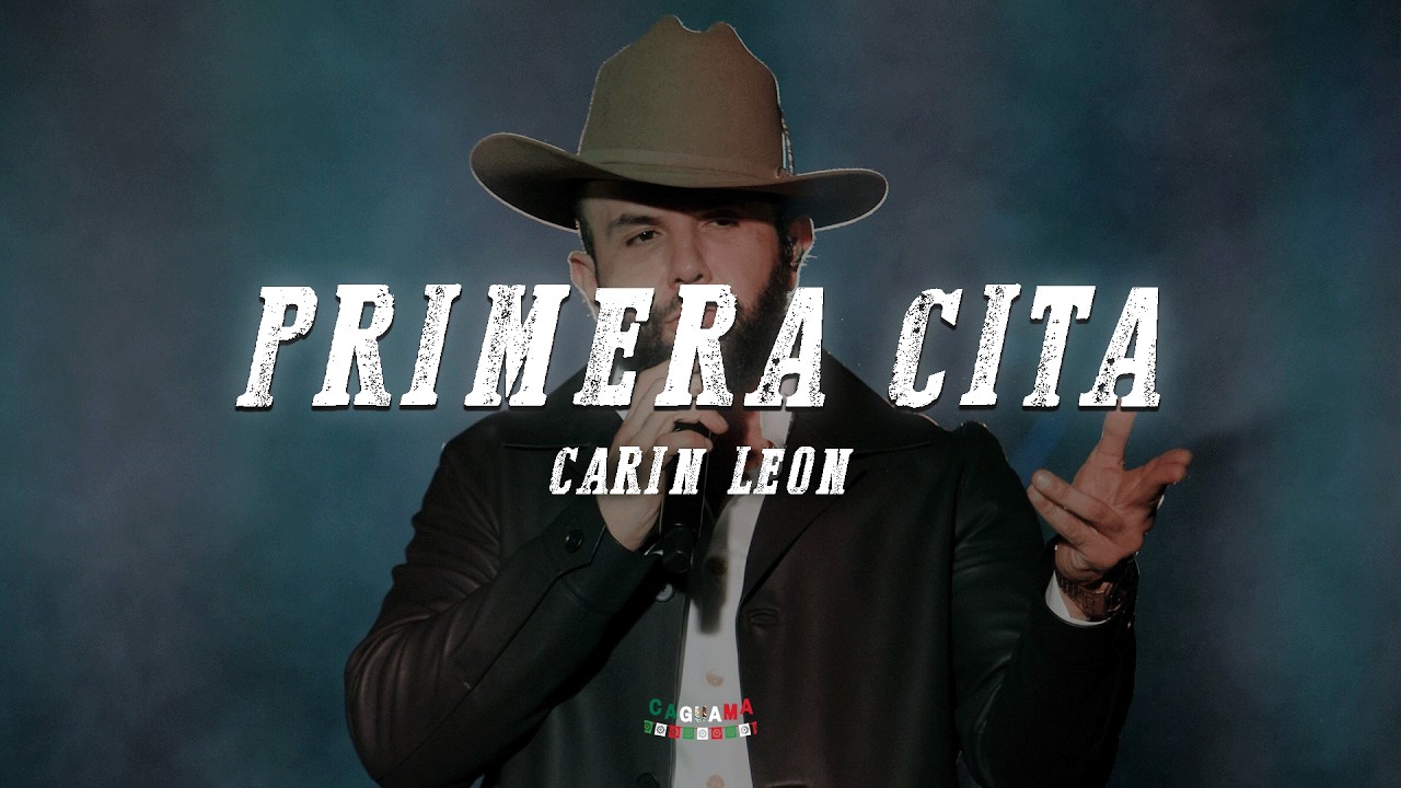 Carin León - Primera Cita (Letra)