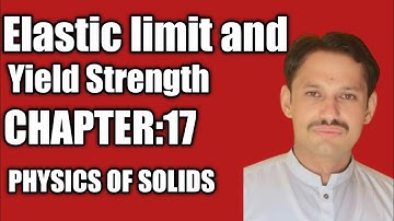 ELASTIC LIMIT AND YIELD STRAIGHT| CHAPTER:17 | PHYSICS OF SOLIDS | Physics At Home