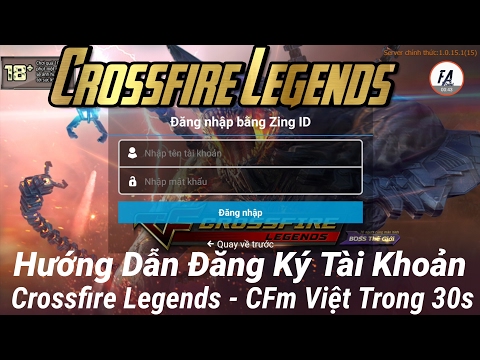 Crossfire Legends - Hướng Dẫn Tạo Tài Khoản , Đăng Nhập Game CF Mobile Việt | Đột Kích Mobile