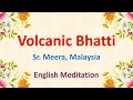 Volcanic Bhatti - (English Commentary) - Sr. Meera