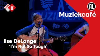 Ilse DeLange - I'm Not So Tough | NPO Radio 2