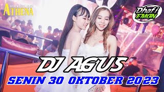 DJ AGUS TERBARU DJ AGUS SENIN 30 OKTOBER 2023 FULL BASS || ATHENA BANJARMASIN