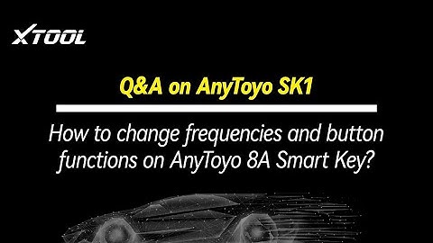 XTOOLTECH ANYTOYO SK1 8A Smart Key Function Operation Video