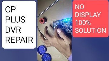 CP plus dvr repair ! no display problem 100% Solution  ! cp plus dvr repair in hindi
