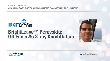 BrightComsol | Brightleave™ Perovskite QD Films As X-Ray Scintillators
