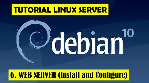 6. WEB SERVER DEBIAN 10 INSTALL AND CONFIGURE || INSTALL APACHE2 DEBIAN 10 || UPLOAD SIMPLE WEBSITE