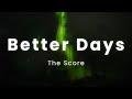 The Score Better Days Lyrics mp3