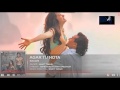 Agar Tu Hota Full Song BAAGHI Tiger Shroff Shraddha Kapoor Ankit Tiwari T Series Agar Tu Hota Full Song BAAGHI Tiger Shroff Shraddha Kapoor Ankit Tiwari T Series