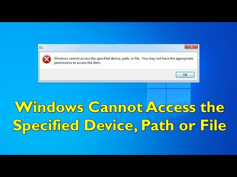 How to Fix: Windows Cannot Access the Specified Device, Path or File Error