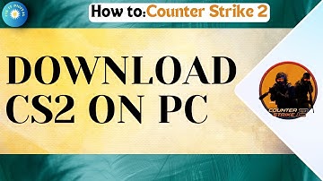 How To Download CS2 On PC Or Laptop (Full Guide) | Install Counter Strike 2