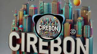 Dj Spesial Kota Cirebon Tercinta  Terpopuler Viral Tiktok