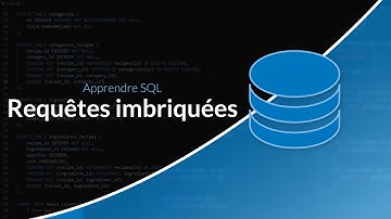 Apprendre et maitriser SQL : Requêtes imbriquées
