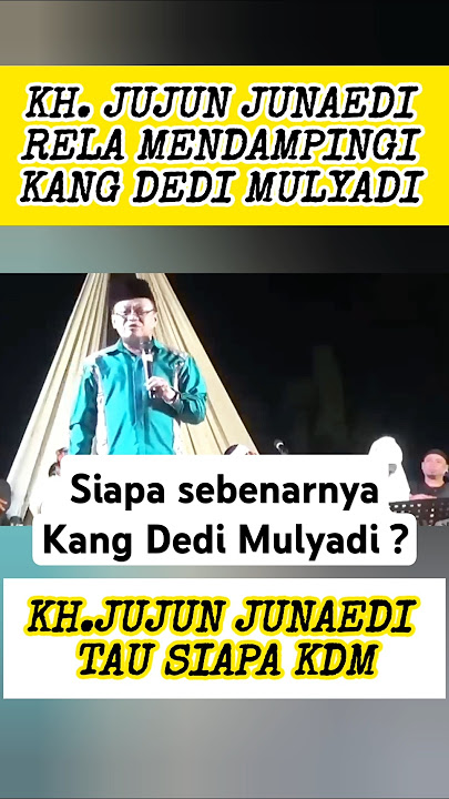 Who is KDM? Here's What KH. Jujun Junaedi Says. #kdm #kangdedimulyadi #jujunjunaedi #shortvideo