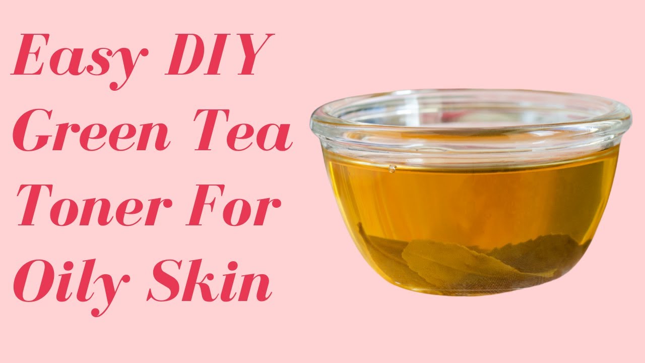 Easy Diy Green Tea Toner For Oily Skin (just 2 ingredients) YouTube