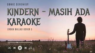 KINDERN - MASIH ADA VERSI KARAOKE COVER ROCK BALLAD | REMAKE HQ AUDIO