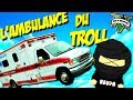 Lambulance du troll  gta 5 rp